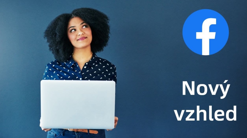 Facebook už umožňuje přepnou do svého nového vzhledu